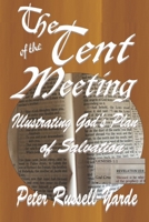 The Tent of the Meeting: Illustrating God's Plan of Salvation B0B92TYMXQ Book Cover