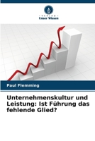 Unternehmenskultur und Leistung: Ist Führung das fehlende Glied? (German Edition) 6206916316 Book Cover