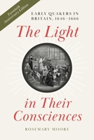 The Light in Their Consciences: The Early Quakers in Britain, 1646–1666 0271085894 Book Cover