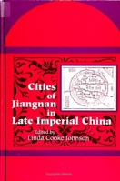 Cities of Jiangnan in Late Imperial China (S U N Y Series in Chinese Local Studies) 079141423X Book Cover