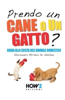 PRENDO UN CANE O UN GATTO? (Italian Edition) 8893058871 Book Cover