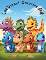 Cute Dinos! Coloring Book B0CHL1FMJR Book Cover