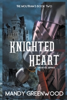Knighted Heart B0BTTZMLVH Book Cover