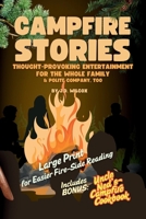 Campfire Stories: Thought-Provoking Entertainment for the Whole Family & Polite Company, Too 1989916007 Book Cover