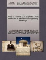 Ward v. Thomas U.S. Supreme Court Transcript of Record with Supporting Pleadings 127041917X Book Cover