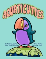 Aquaticuties: A Cute Water Coloring Book B0BF28P8C2 Book Cover
