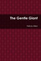 The Gentle Giant 1365546004 Book Cover