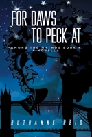 For Daws To Peck At (Among the Mythos) B0FFGRTT6Y Book Cover