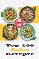 Top 200 Salat Rezepte: 200 frische Rezepte und 3 einfache Speisepläne für eine gesunde Ernährung B0BF3GQ2NJ Book Cover
