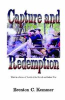 Capture and Redemption: Third in a Series of Novels of the French and Indian War 0788444522 Book Cover