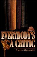 Everybody's a Critic 059527515X Book Cover