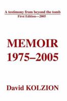 Memoir 1975-2005: A testimony from beyond the tomb 0595360718 Book Cover