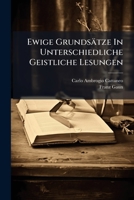 Ewige Grunds�tze In Unterschiedliche Geistliche Lesungen 1248254023 Book Cover