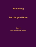 Die blutigen Hähne, Band 3: Eine neue Ära der Gewalt 3819265309 Book Cover