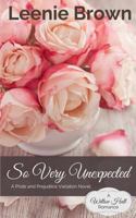 So Very Unexpected: A Pride and Prejudice Variation Novel (Willow Hall Romance Book 3) 1543042910 Book Cover