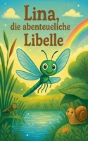 Lina, die abenteuerliche Libelle (German Edition) B0FHG5BT9N Book Cover
