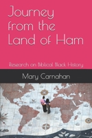Journey from the Land of Ham: Research on Biblical Black History B084DHCZ55 Book Cover