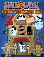 Halloween Activity Book for Kids Ages 6-8: Over 100 Logic Puzzles and Activities for Children: Coloring, Dot to Dot, Mazes, Word Searches, Crosswords, Word Scramble, Find the Differences 1804006165 Book Cover