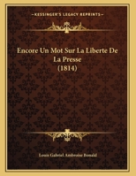 Encore Un Mot Sur La Liberta(c) de La Presse 2012968600 Book Cover