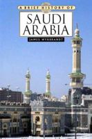 A Brief History Of Saudi Arabia (Brief History) 0816057958 Book Cover