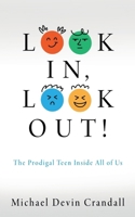 Look In, Look Out!: The Prodigal Teen Inside All of Us B0GRCP82MZ Book Cover