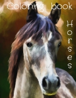 Horses coloring Book: Coloring book for children B08HTL1BQK Book Cover