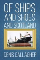 Of Ships and Shoes and Scotland 1398401714 Book Cover