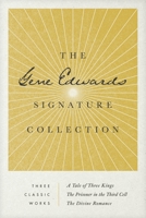 The Gene Edwards Signature Collection: A Tale of Three Kings / The Prisoner in the Third Cell / The Divine Romance 1496451031 Book Cover