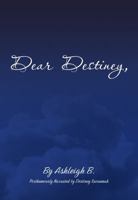 Dear Destiney, 1736577360 Book Cover