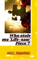 Who Stole My 'Life-Saw' Piece ? B09DVWMLTJ Book Cover