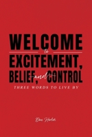 Welcome to Excitement, Belief, and Control 1645308057 Book Cover