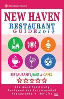 New Haven Restaurant Guide 2018: Best Rated Restaurants in New Haven, Connecticut - 500 Restaurants, Bars and Cafés recommended for Visitors, 2018 1545159475 Book Cover