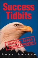 Success Tidbits: Success Principles are Common Sense 0595241050 Book Cover