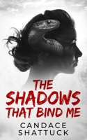 The Shadows That Bind Me B08JB7MGB7 Book Cover