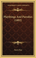 Playthings and Parodies 1164921711 Book Cover