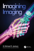 Imagining Imaging 0367427826 Book Cover