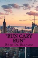 -Run Cary Run- 1542424798 Book Cover