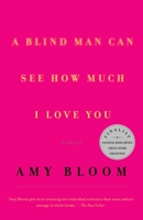 A Blind Man Can See How Much I Love You: Stories 0375705570 Book Cover
