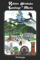 Relatos olvidados de Santiago de María B08FTF5TKQ Book Cover
