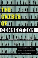 The Crisis of Connection: Roots, Consequences, and Solutions 1479802786 Book Cover