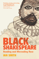 Black Shakespeare: Reading and Misreading Race 1009224085 Book Cover