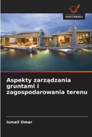 Aspekty zarzadzania gruntami i zagospodarowania terenu (Polish Edition) 6209326064 Book Cover