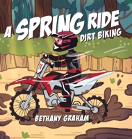 A Spring Ride: Dirt Biking 022883161X Book Cover