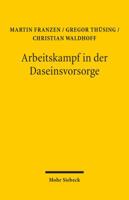 Arbeitskampf in Der Daseinsvorsorge: Vorschlage Zur Gesetzlichen Regelung Von Streik Und Aussperrung in Unternehmen Der Daseinsvorsorge 316152215X Book Cover