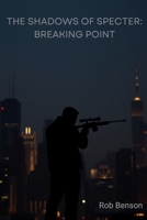 The Shadows of Specter: Breaking Point B0DNSSJ4QS Book Cover