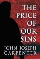The Price of Our Sins 1462677762 Book Cover