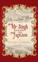 Mr. Singh Among the Fugitives 1988130298 Book Cover