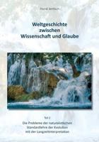Weltgeschichte zwischen Wissenschaft und Glaube / Teil 2: Die Probleme der naturalistischen Standartlehre der Evolution mit der Langzeitinterpretation 3746051002 Book Cover