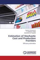 Estimation of Stochastic Cost and Production Frontiers: Efficiency estimation 3659407615 Book Cover
