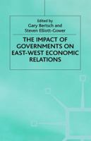 The Impact of Governments on East-West Economic Relations 0333552822 Book Cover